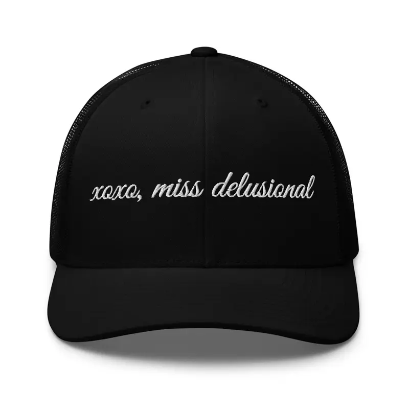 "xoxo, miss delusional" trucker hat